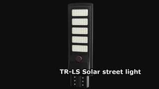 TR-LS All-in-One Solar Light Street Λύνει εύκολα όλα τα προβλήματα εξωτερικού φωτισμού